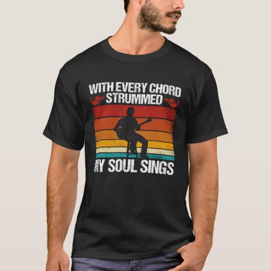 Backprint With Every Chord Strummed My Soul Sings T-Shirt (Vorderseite)