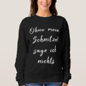 Backprint without my Schnitzel sage ich nicht Sweatshirt (Vorderseite)