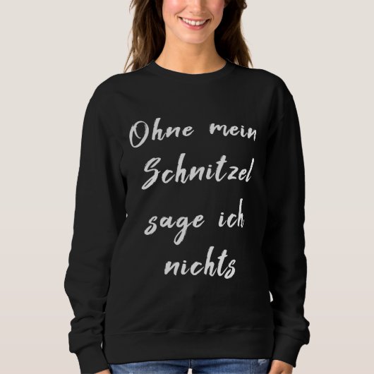 Backprint without my Schnitzel sage ich nicht Sweatshirt (Vorderseite)