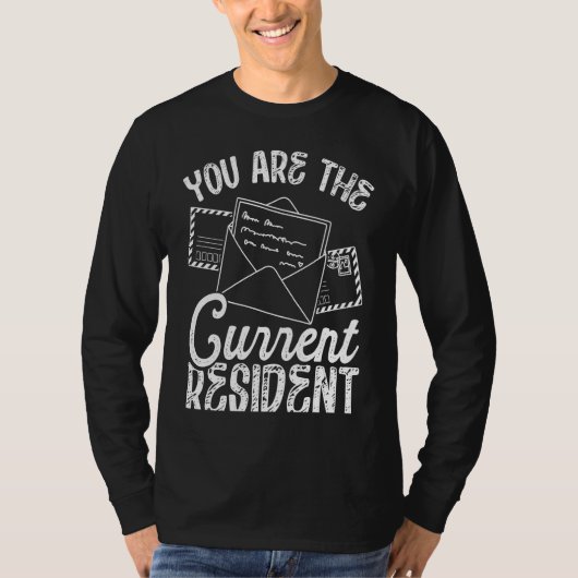 Backprint You Are The Current Resident Postal Work T-Shirt (Vorderseite)