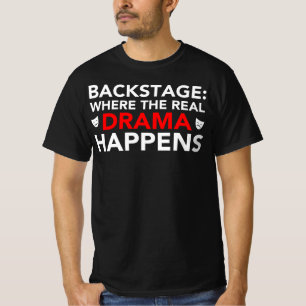 Backstage, wo das wirkliche Drama Bühne-Crew T-Shirt