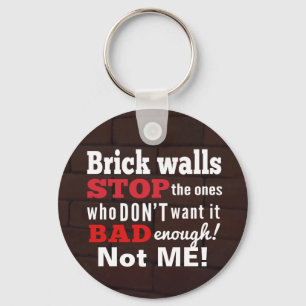 Backsteinmauern. Hindernisse. Entschlossenheit Schlüsselanhänger