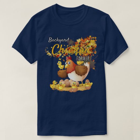 Backyard Chicken Bauer Sprichwort Sarcastic T-Shirt (Design vorne)