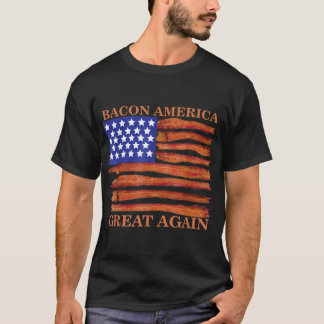 Bacon America Great Again Funny T-Shirt