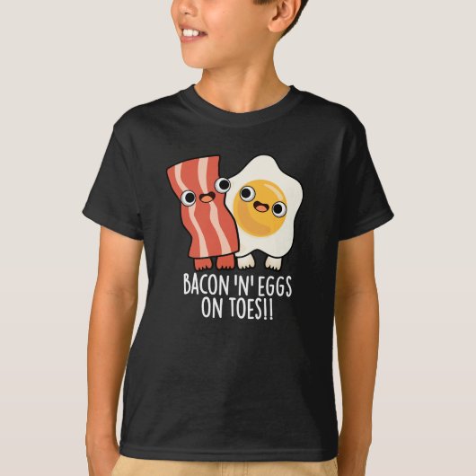 Bacon And Eggs On Toes Funny Toast Pun Dark BG T-Shirt (Vorderseite)