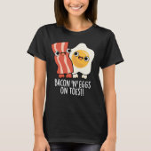 Bacon And Eggs On Toes Funny Toast Pun Dark BG T-Shirt (Vorderseite)