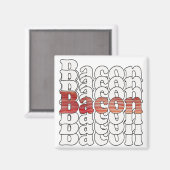 Bacon Bacon Bacon Magnet (Vorderseite/Rückseite)