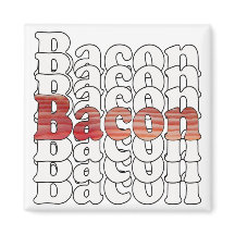 Bacon Bacon Bacon