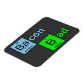 Bacon Bad Magnet (Linke Seite)