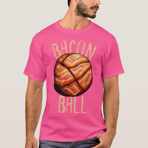 Bacon Ball Basketball Funny Basketball T-Shirt