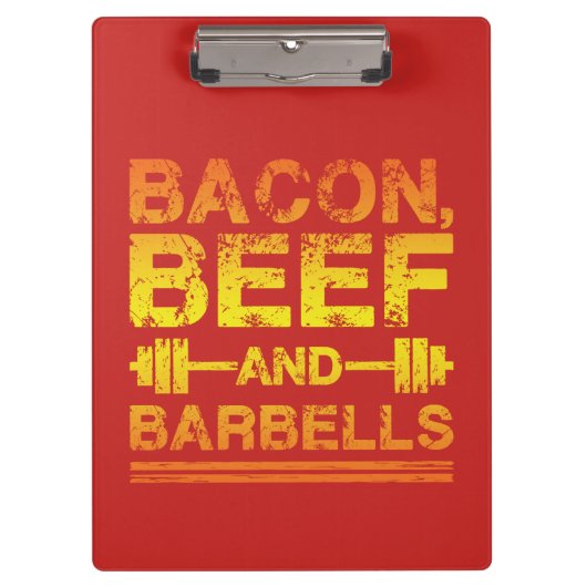 Bacon, Beef, Barbells - Gym Workout Motivierend Klemmbrett (Vorderseite)