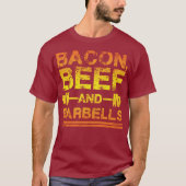 Bacon, Beef, Barbells - Gym Workout Motivierend T-Shirt (Vorderseite)