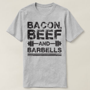 Bacon, Beef, Barbells - Gym Workout Motivierend T-Shirt