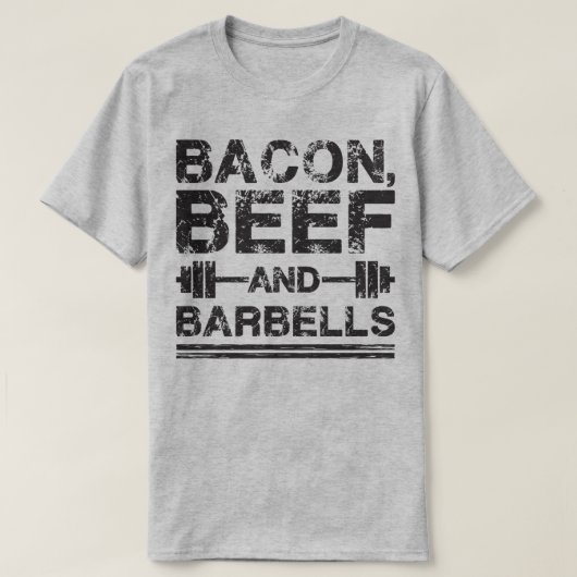 Bacon, Beef, Barbells - Gym Workout Motivierend T-Shirt (Design vorne)