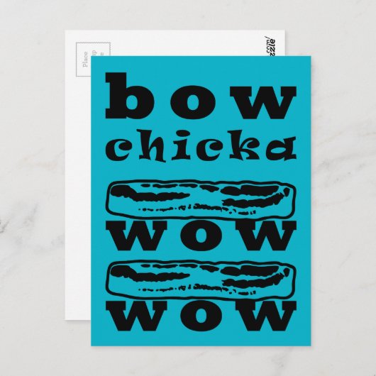 Bacon - Bow Chicka Wow Wow Postkarte (Vorne/Hinten)