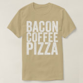 Bacon Coffee Pizza T-Shirt (Design vorne)