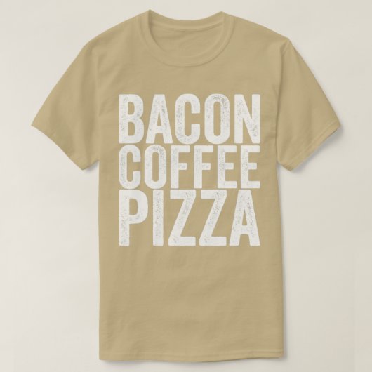 Bacon Coffee Pizza T-Shirt (Design vorne)