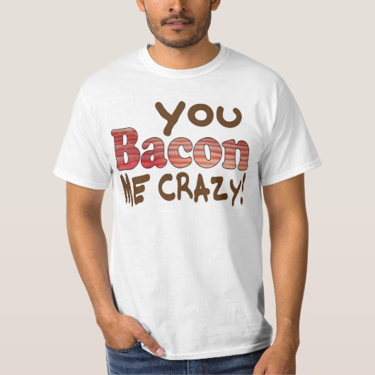 Bacon Crazy T-Shirt (Vorderseite)