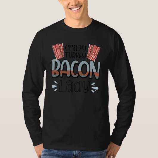 Bacon Crazy Turkey Bacon Lady 2 T-Shirt (Vorderseite)