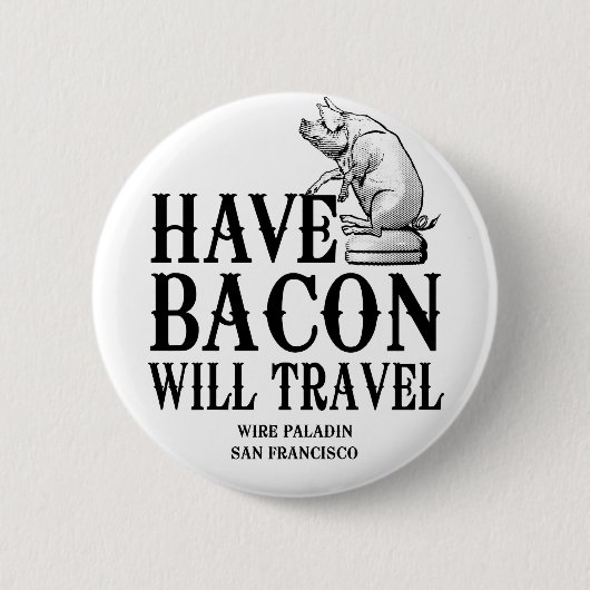 Bacon dabei, überall dabei button (Vorderseite)