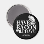 Bacon dabei, überall dabei magnet (Vorderseite/Rückseite)