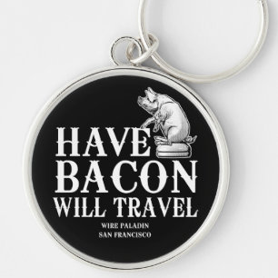 Bacon dabei, überall dabei schlüsselanhänger
