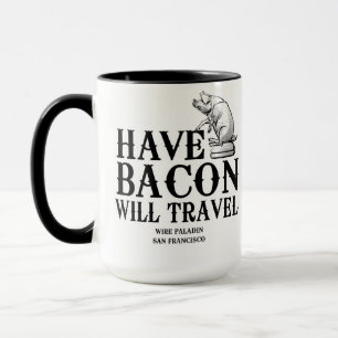 Bacon dabei, überall dabei tasse