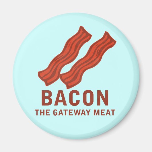 Bacon, das Gateway-Fleisch Magnet (Vorne)