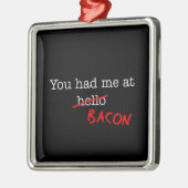 Bacon, du hattest mich ornament aus metall (Links)