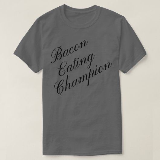 Bacon Eating Champion Wettbewerb Food Eating Cont T-Shirt (Design vorne)