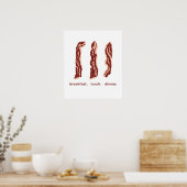 Bacon for Breakfast, Lunch, and Dinner Poster (Küche)