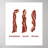 Bacon for Breakfast, Lunch, and Dinner Poster (Vorne)