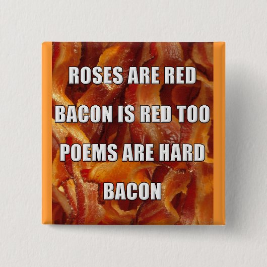Bacon Gedicht Lustiger Button Abzeichen (Vorderseite)
