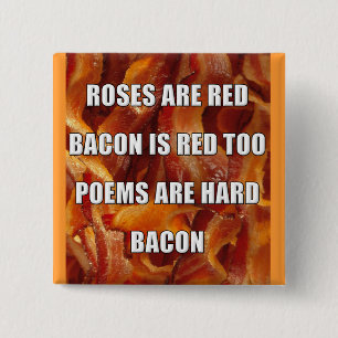 Bacon Gedicht Lustiger Button Abzeichen