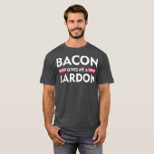 Bacon gibt mir einen Lardon Funny Bacon Liebhaber  T-Shirt (Vorne ganz)