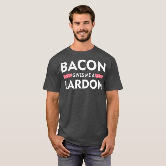 Bacon gibt mir einen Lardon Funny Bacon Liebhaber  T-Shirt (Vorne ganz)