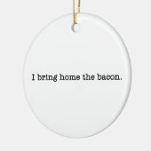 Bacon I Bring Zuhause Keramikornament (Links)