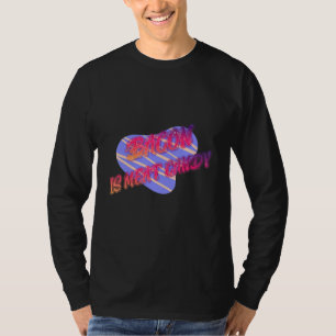 Bacon is Meat Candy Funny T-Shirt