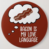 Bacon is My Liebe Language Funny Button (Vorderseite)