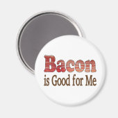 Bacon ist gut für mich magnet (Vorderseite/Rückseite)