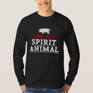 Bacon ist mein Spirit Animal Shirt Food Fleisch Sp