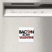 Bacon ist mein Valentine Magnet (In Situ (Geschirrspüler))
