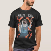 Bacon It Rain Mops Funny Graphic T-Shirt (Vorderseite)