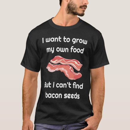 Bacon  Joke about Bacon Seeds T-Shirt (Vorderseite)