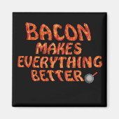 Bacon macht alles besser magnet (Vorne)
