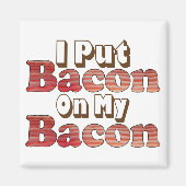 Bacon Magnet (Vorne)