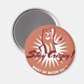 Bacon Magnet - Bleibe Crispy! (Vorderseite/Rückseite)