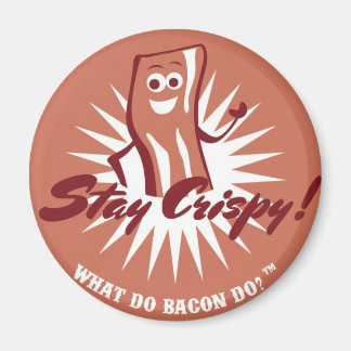 Bacon Magnet - Bleibe Crispy!