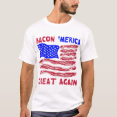 Bacon "Merica Great Again #USAPatriotGraphics © T-Shirt (Vorderseite)