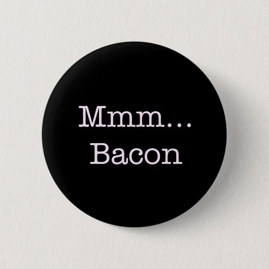 Bacon Mmm Button (Vorderseite)